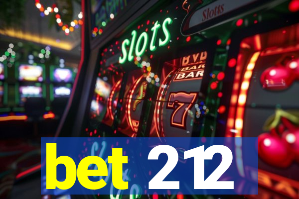 bet 212